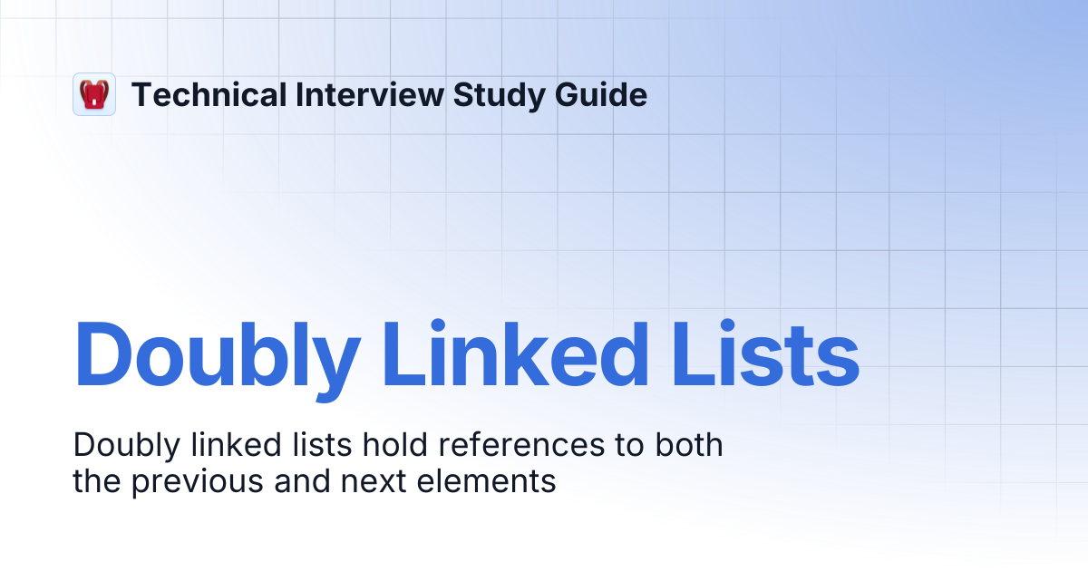 Doubly Linked Lists | Technical Interview Study Guide